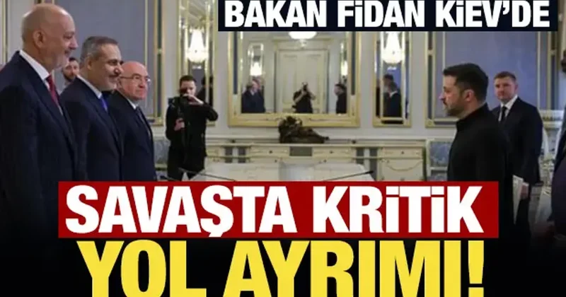Son Dakika... Bakan Fidan Kiev de: Savaşta kritik yol ayrımı!