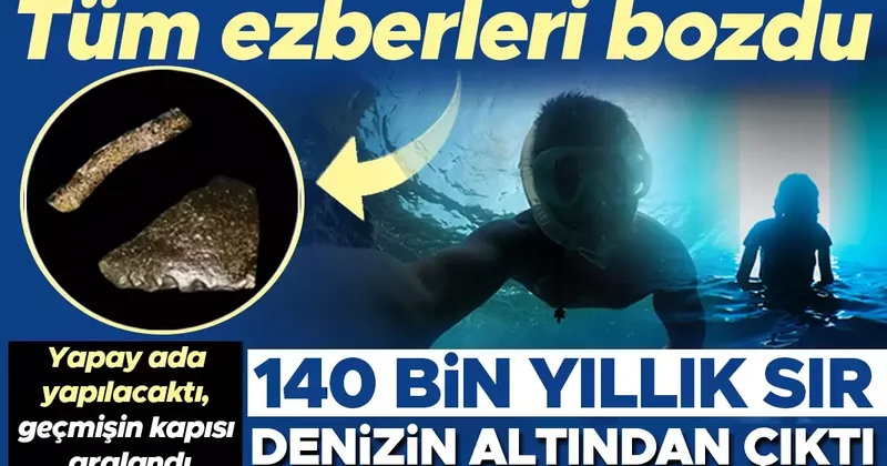 Tüm ezberleri bozdu: 140 bin yıllık sır denizin altından çıktı! Yapay ada yapılacaktı, geçmişin kapısı aralandı
