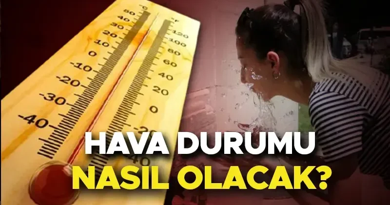 Hava durumu tahminleri il il 31 Mayıs 2025 Hafta sonu hava nasıl olacak? Yarın İstanbul da yağmur yağacak mı? Meteoroloji duyurdu: Sıcaklıklar yeniden...