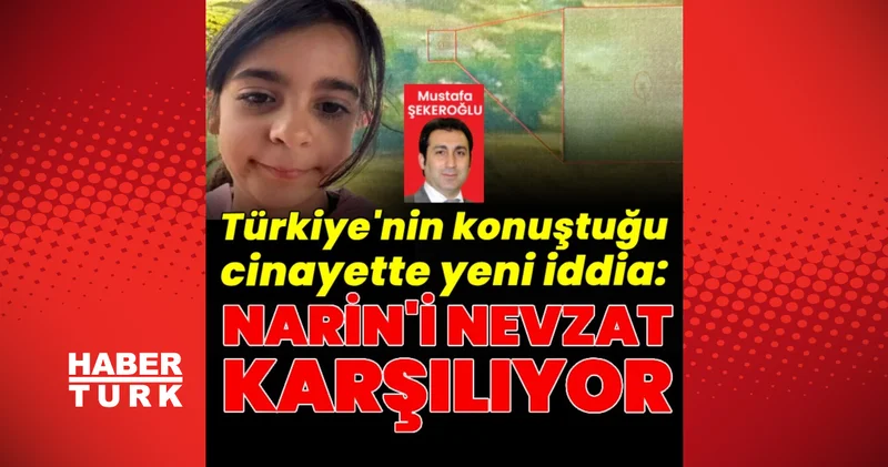 Narin cinayetinde çarpıcı detay
