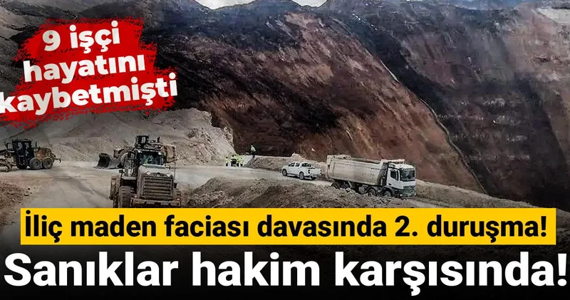 İliç maden faciası davasında 2. duruşma: Sanıklar hakim karşısında!