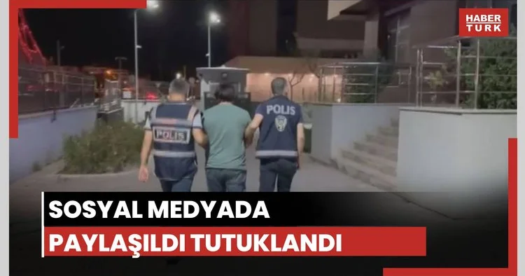 Sosyal medyada paylaşıldı, tutuklandı