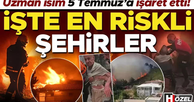 Orman yangınlarıyla ciğerlerimiz yanıyor… En riskli iller hangileri? Sıcaklıklar artacak mı? ‘5 Temmuz’dan sonrasına çok dikkat’