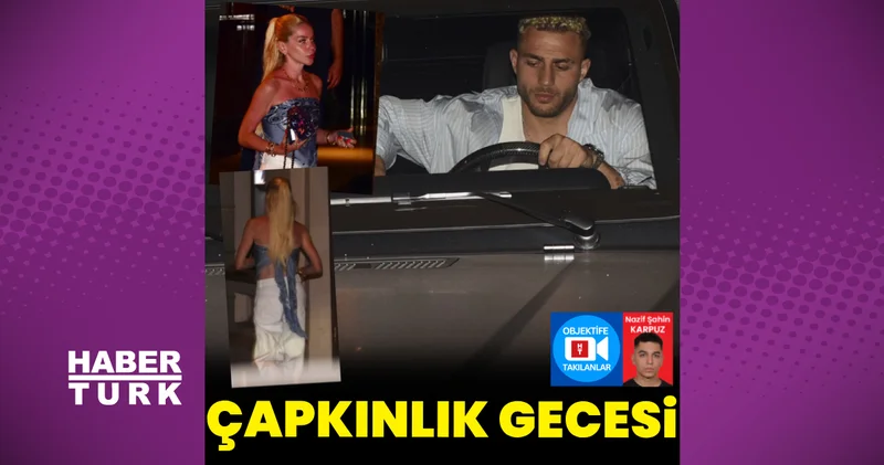 Barış Alper Yılmaz ın çapkınlık gecesi Magazin haberleri