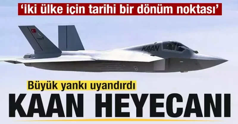 Kaan savaş uçağı heyecanı: İki ülke için tarihi bir dönüm noktası
