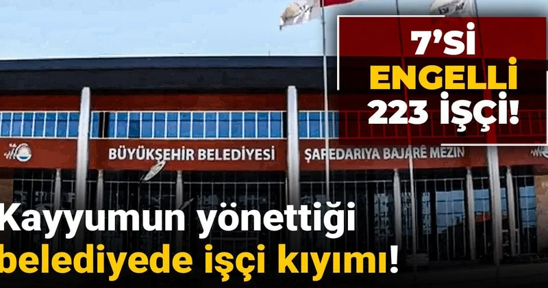 Kayyum 7 si engelli 223 işçiyi işten çıkardı!