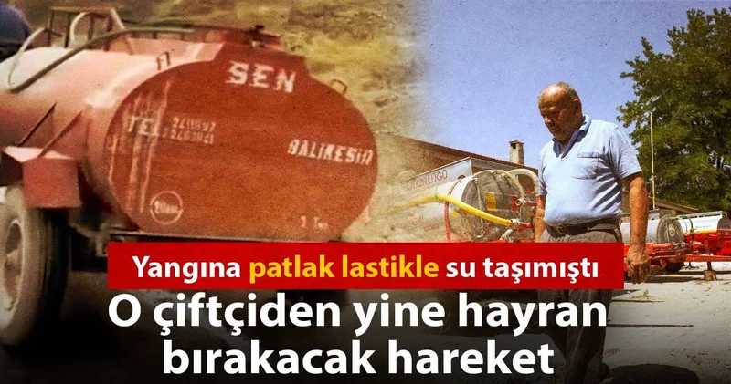 Yangına patlak lastikle su taşımıştı: O çiftçiden yine hayran bırakacak hareket!