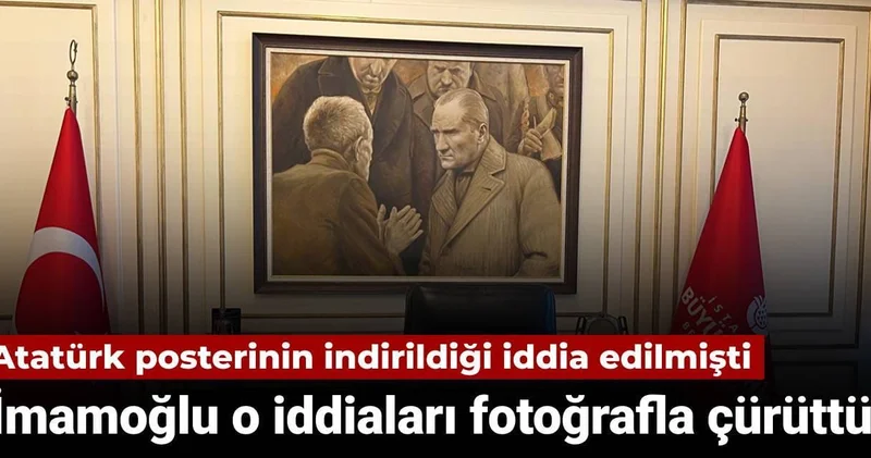 Ekrem İmamoğlu aday ofisinden Atatürk kaldırıldı iddialarını fotoğrafla çürüttü