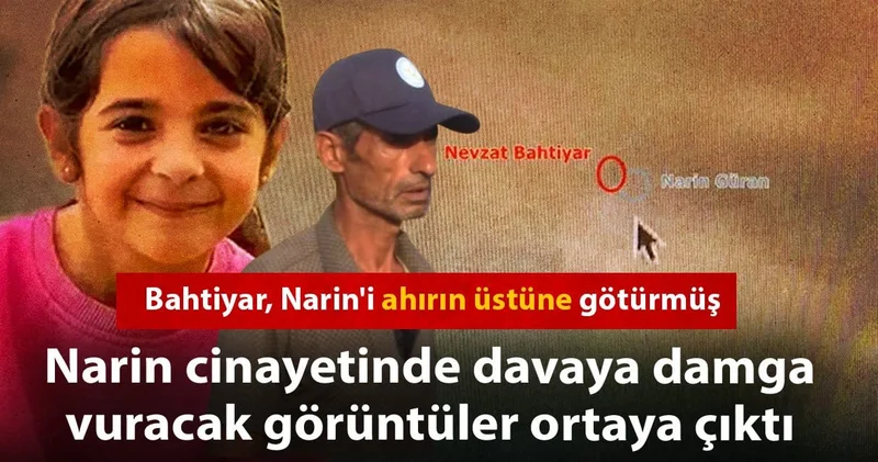 Narin cinayetinde iyileştirilmiş görüntüler Nevzat ın ne yaptığını ortaya çıkardı