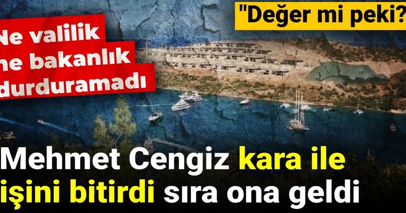 Mehmet Cengiz Cennet Koyu nda kara ile işini bitirdi sıra ona geldi: Ne valilik ne bakanlık durduramadı
