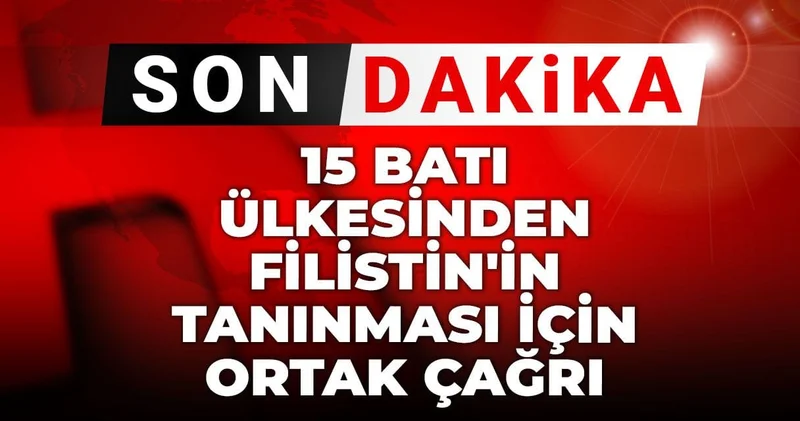 Son Dakika 15 Batı ülkesinden Filistin in tanınması için ortak çağrı