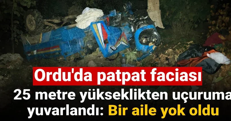Ordu da patpat 25 metre yükseklikten uçuruma yuvarlandı: Bir aile yok oldu
