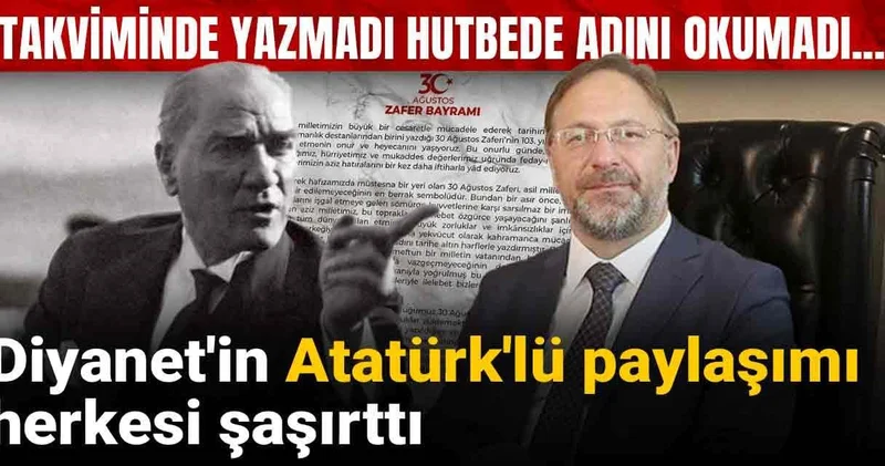Diyanet in Atatürk lü paylaşımı herkesi şaşırttı: Takviminde yazmadı hutbede adını okumadı...