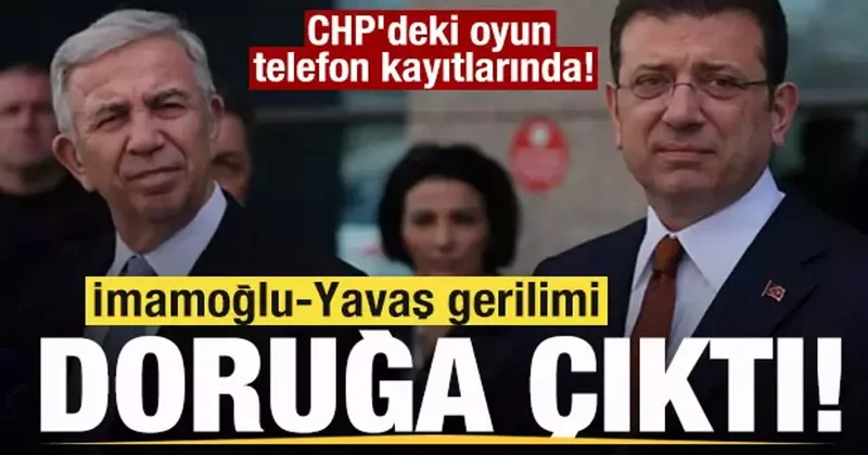 İmamoğlu Yavaş gerilimi doruğa çıktı! CHP deki oyun telefon kayıtlarında!
