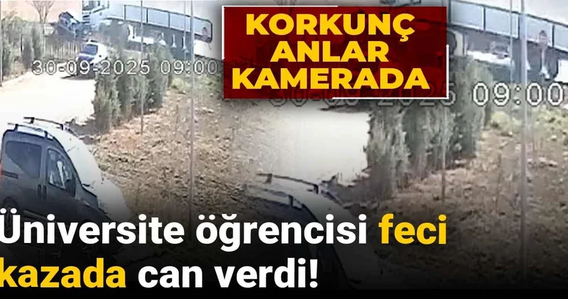 Üniversite öğrencisi feci kazada can verdi! Korkunç anlar kamerada