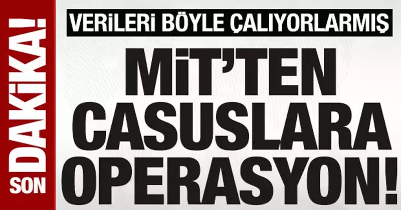SON DAKİKA: MİT’ten casuslara operasyon: Kişisel verileri çalan 3 kişi tutuklandı
