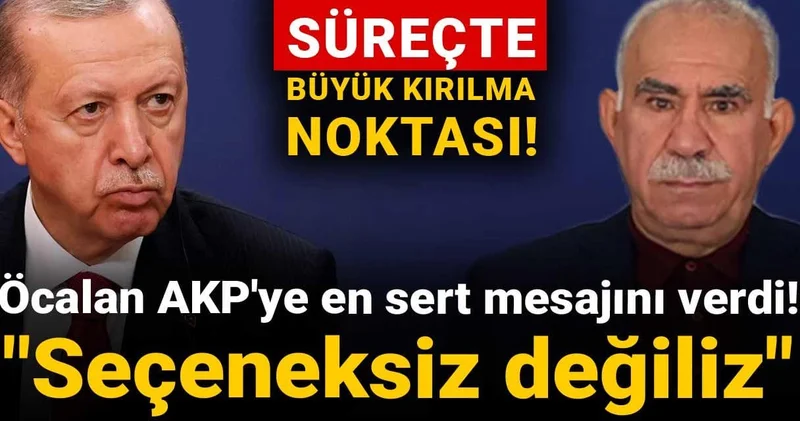 Öcalan AKP ye en sert mesajını verdi! Seçeneksiz değiliz