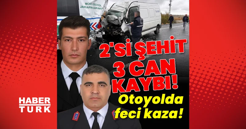 Otoyolda feci kaza! 1 asker şehit oldu, 1 sivil hayatını kaybetti! Son dakika haberleri