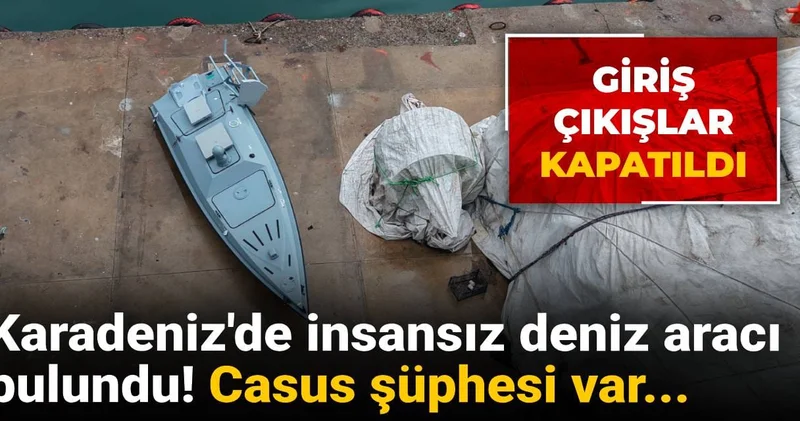 Karadeniz de insansız deniz aracı bulundu! Casus şüphesi var...
