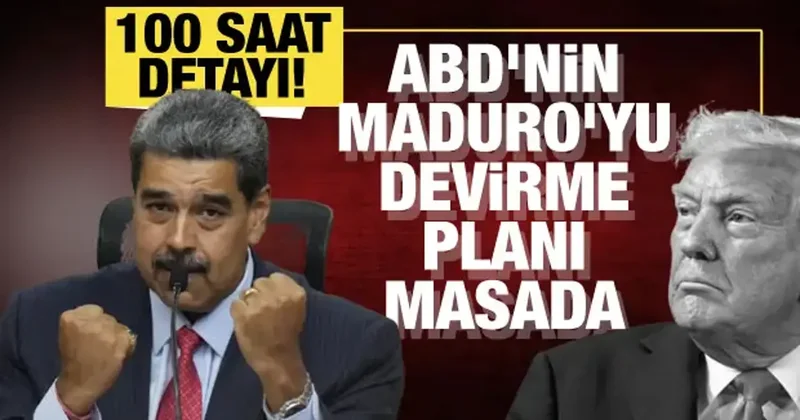 ABD den Maduro ya karşı operasyon hazırlığı: 100 saat detayı dikkat çekti