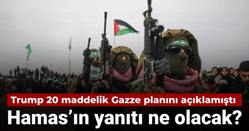 Trump Gazze de 20 maddelik planı açıklamıştı: Hamas ın yanıtı ne olacak?