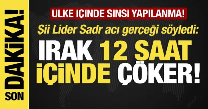 Son dakika... Mukteda es Sadr dan çarpıcı çıkış: 12 saat içinde ülke çöker