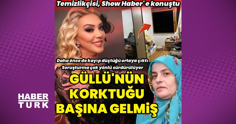 Güllü nün temizlikçisi konuştu: Korktuğu başına gelmiş Magazin haberleri