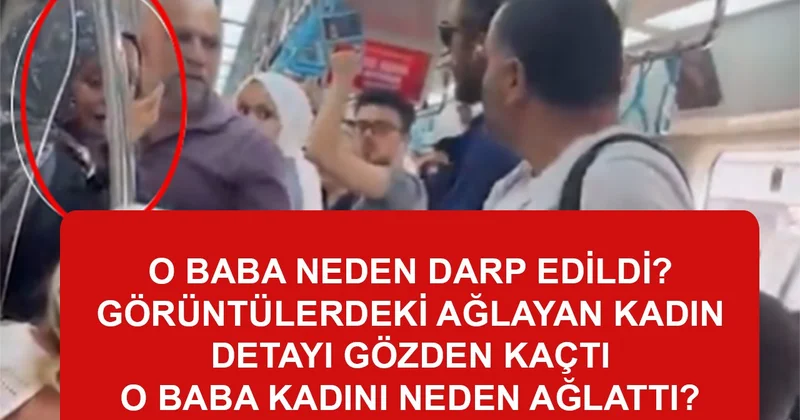 Metroda darp edilen baba olayında ağlatılan kadını kimse görmedi