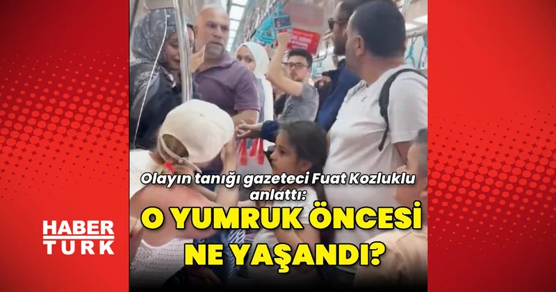 Marmaray da yumruklu darp olayına tanıklık eden gazeteci Fuat Kozluklu sıcak dakikaları anlattı