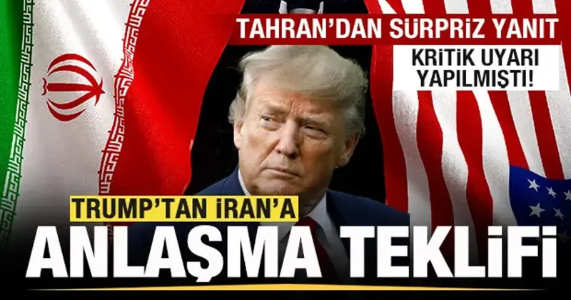Trump tan, İran a anlaşma teklifi! Tahran dan sürpriz yanıt