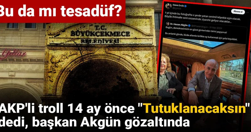 Bu da mı tesadüf: AKP li troll 14 ay önce Tutuklanacaksın dedi, başkan Akgün gözaltında