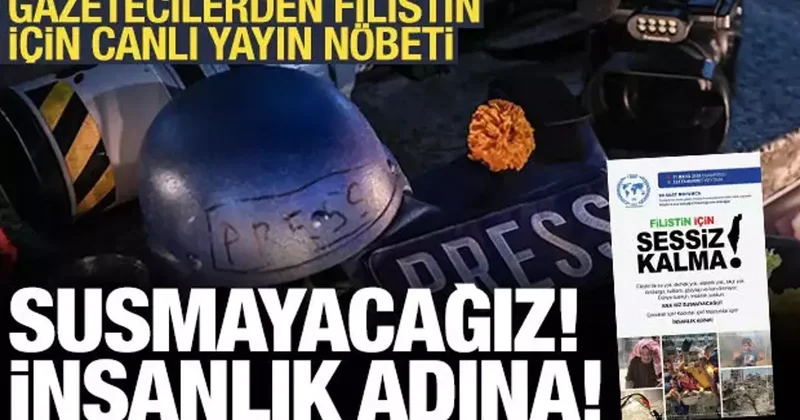 60 gazeteci Filistin için canlı yayın nöbeti tutuyor: Susmayacağız! İnsanlık adına!