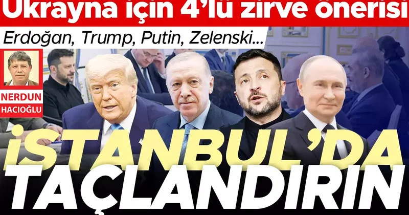Fidan: Süreci taçlandırmak mümkün... Ukrayna için 4’lü zirve önerisi