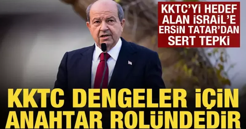 İsrail basınından provokatif analiz: KKTC Cumhurbaşkanı Ersin Tatar tepki gösterdi