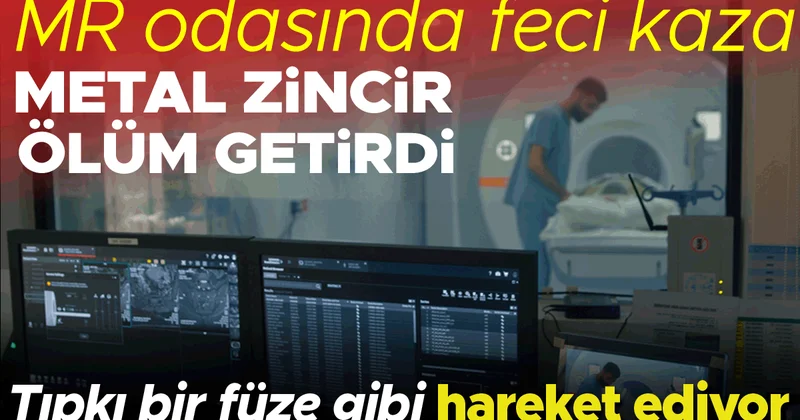 Metal zincir ölüm getirdi! MR odasına kolye ile girdi, aldığı yaralar nedeniyle hayatını kaybetti Adeta bir füze gibi hareket ediyor