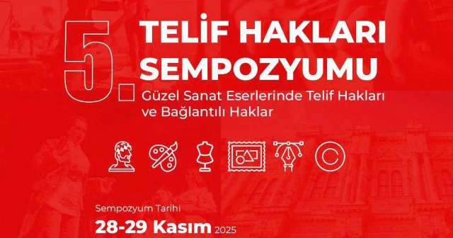 5. Telif Hakları Sempozyumu’na bildiri başvurusu başladı Kültür Sanat Haberleri