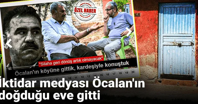 İktidar medyası Öcalan ın doğduğu eve gitti