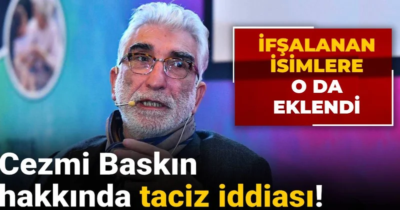 Cezmi Baskın hakkında taciz iddiası! İfşalanan isimlere o da eklendi
