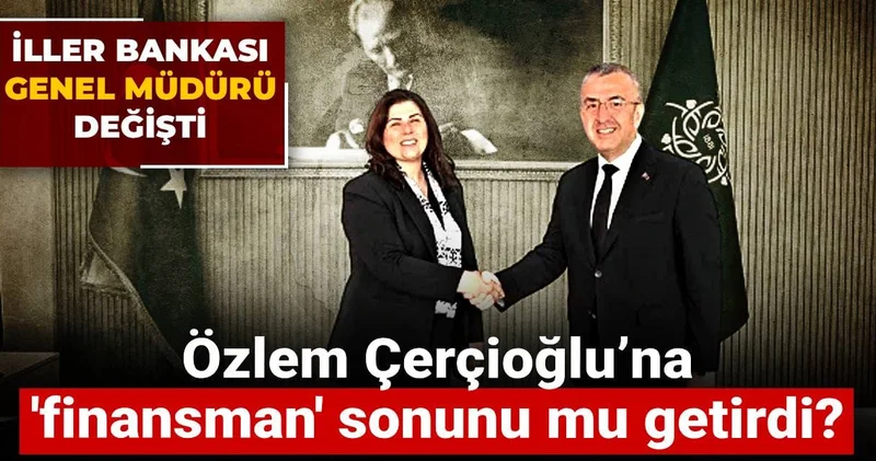 Çerçioğlu’na finansman sonunu mu getirdi: İller Bankası Genel Müdürü değişti