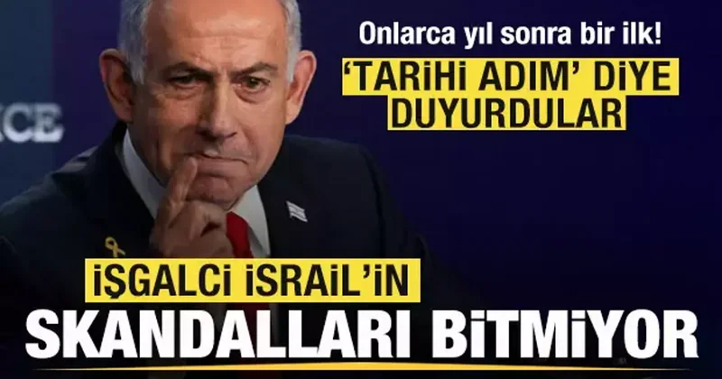 İsrail in skandalları bitmiyor! Onlarca yıl sonra bir ilk! Tarihi adım diye duyurdular