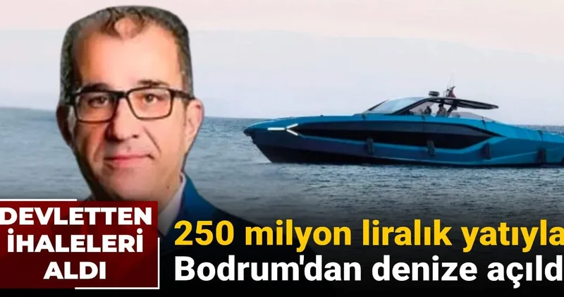 Devletten ihaleleri aldı: 250 milyon liralık yatıyla Bodrum dan denize açıldı