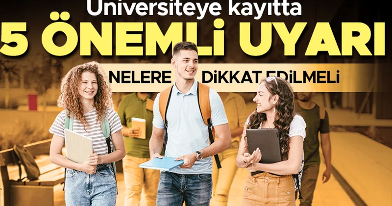 Üniversiteye kayıtta 5 önemli uyarı
